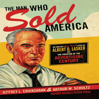 The Man Who Sold America - Arthur W. Schultz, Jeffrey L. Cruikshank