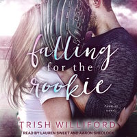 Falling for the Rookie - Trish Ann Williford