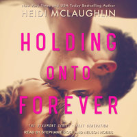 Holding Onto Forever - Heidi McLaughlin