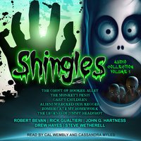 Shingles Audio Collection Volume 1 - Rick Gualtieri, Robert Bevan, Steve Wetherell, Drew Hayes, Authors and Dragons, John G. Hartness