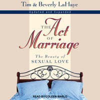 The Act of Marriage: The Beauty of Sexual Love - Beverly LaHaye, Tim LaHaye