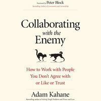 Collaborating with the Enemy - Adam Kahane