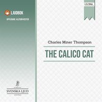 The Calico Cat - Charles Miner Thompson