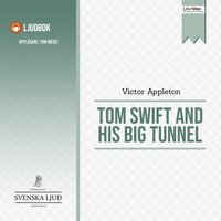 Tom Swift and His Big Tunnel - Victor Appleton