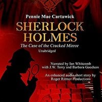 Sherlock Holmes: The Case of the Cracked Mirror, A Short Mystery - Pennie Mae Cartawick