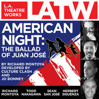 American Night: The Ballad of Juan Jose - Jo Bonney, Richard Montoya, Culture Clash