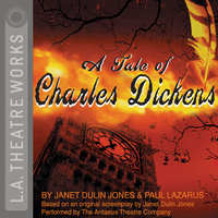 A Tale of Charles Dickens - Janet Dulin Jones, Paul Lazarus