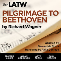 Pilgrimage to Beethoven - Bernard da Costa, Richard Wagner