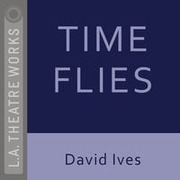 Time Flies - David Ives