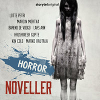 Horror-noveller - Lotte Petri, Marcin Mortka, Hrishikesh Gupte, Lars Ahn, Kin Cole, Barend de Voogd, Marko Hautale