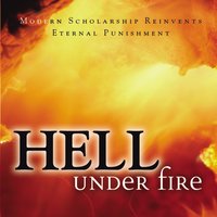 Hell Under Fire: Modern Scholarship Reinvents Eternal Punishment - Christopher W. Morgan, Robert A. Peterson
