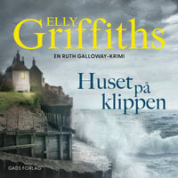 Huset på klippen: En Ruth Galloway-krimi - Elly Griffiths
