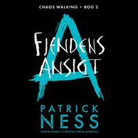 Chaos Walking (2) - Fjendens ansigt - Patrick Ness