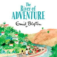 The River of Adventure - Enid Blyton