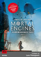 Mortal Engines 2: Forrædernes fest - Philip Reeve