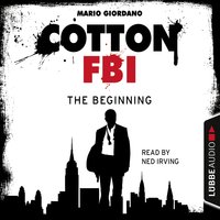 Cotton FBI, Episode 1: The Beginning - Mario Giordano
