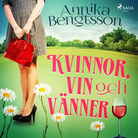 Kvinnor, vin och vänner - Annika Bengtsson