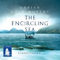 The Encircling Sea: An authentic and action-packed historical adventure set in Roman Britain - Adrian Goldsworthy