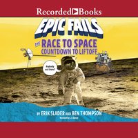 The Race to Space: Countdown to Liftoff - Ben Thompson, Erik Slader