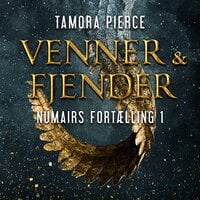 Numairs fortælling #1: Venner og fjender - Tamora Pierce