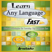 Learn Any Language Fast - Anthony Baker, Instafo
