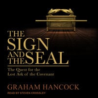 The Sign and the Seal: The Quest for the Lost Ark of the Covenant - Graham Hancock