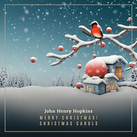 Merry Christmas! Christmas Carols - Greg Cetus, John Francis Wade, John Henry Hopkins, Josephus Franciscus Mohr