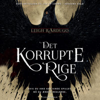 Six of Crows (2) - Det korrupte rige - Leigh Bardugo