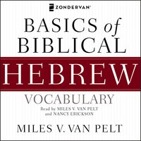 Basics of Biblical Hebrew Vocabulary Audio - Miles V. Van Pelt