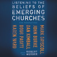 Listening to the Beliefs of Emerging Churches - Zondervan