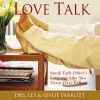 Love Talk: Speak Each Other's Language Like You Never Have Before - Les and Leslie Parrott