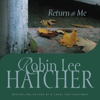 Return to Me - Robin Lee Hatcher