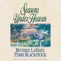 Seasons Under Heaven - Beverly LaHaye, Terri Blackstock