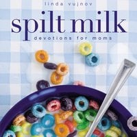 Spilt Milk - Linda Vujnov