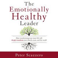 The Emotionally Healthy Leader - Peter Scazzero