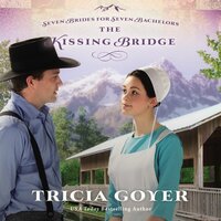 The Kissing Bridge - Tricia Goyer