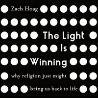 The Light Is Winning - Zach Hoag