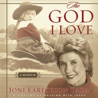 The God I Love: A Lifetime of Walking with Jesus - Joni Eareckson Tada