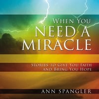 When You Need a Miracle: Daily Readings - Ann Spangler