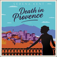 Death in Provence: A Novel - Serena Kent