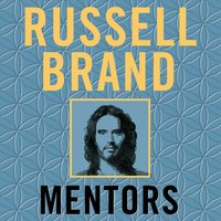 Mentors: How to Help and Be Helped - Russell Brand