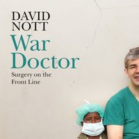 War Doctor: Surgery on the Front Line - David Nott