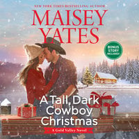 A Tall, Dark Cowboy Christmas - Maisey Yates