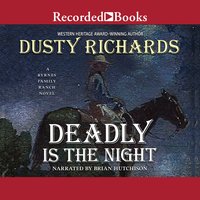 Deadly Is the Night - Dusty Richards