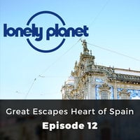 Great Escapes Heart of Spain - Lonely Planet, Episode 12 - Oliver Smith