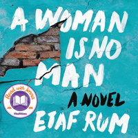 A Woman Is No Man: A Novel - Etaf Rum