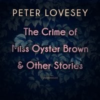 The Crime of Miss Oyster Brown, and Other Stories - Peter Lovesey