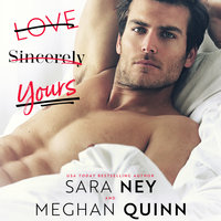 Love, Sincerely Yours - Meghan Quinn, Sara Ney