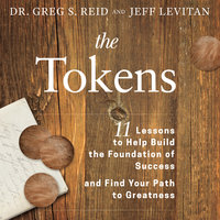 The Tokens: 11 Lessons to Help Build the Foundation of Success and Find Your Path to Greatness - Jeff Levitan, Dr. Greg S. Reid
