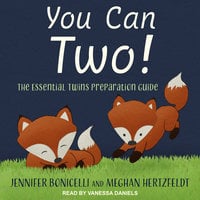 You Can Two!: The Essential Twins Preparation Guide - Jennifer Bonicelli, Meghan Hertzfeldt